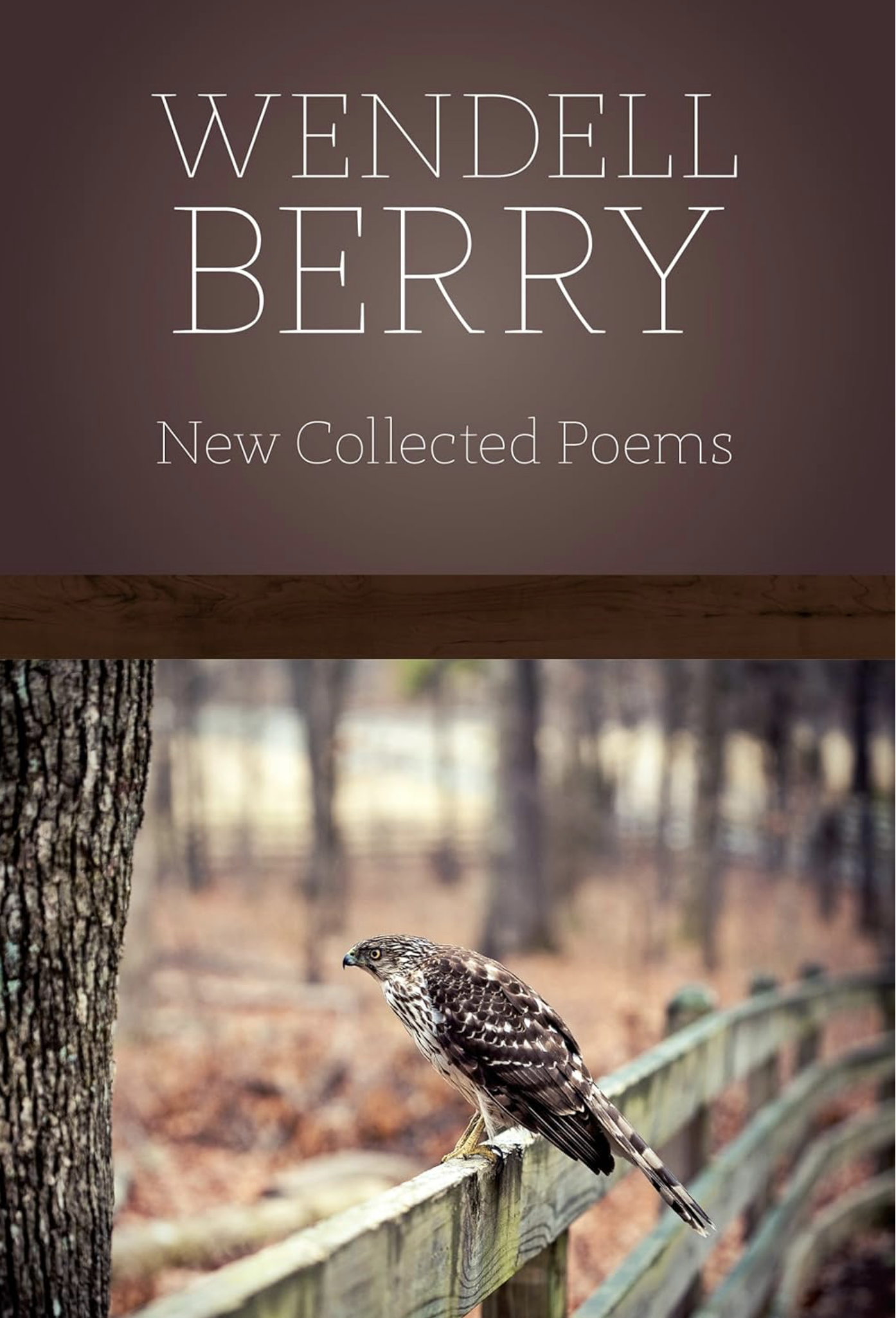 New Collected Poems by Wendell Berry